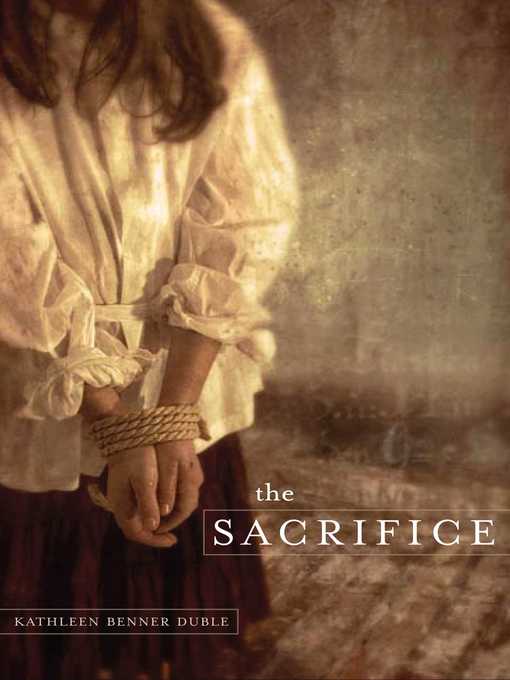 Title details for The Sacrifice by Kathleen Benner Duble - Wait list